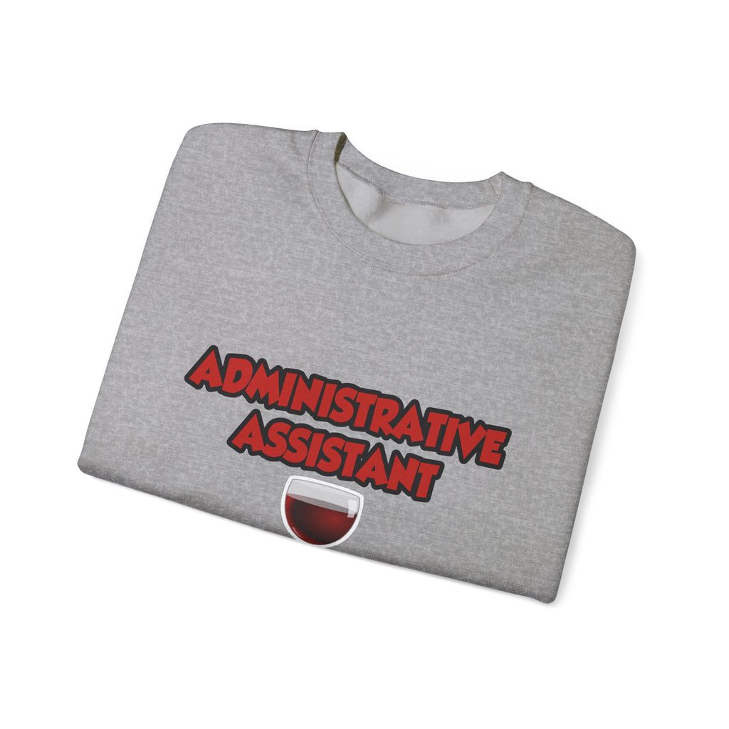 Admin Assistant ... Will Work For Wine - Unisex Heavy Blend™ Crewneck Sweatshirt