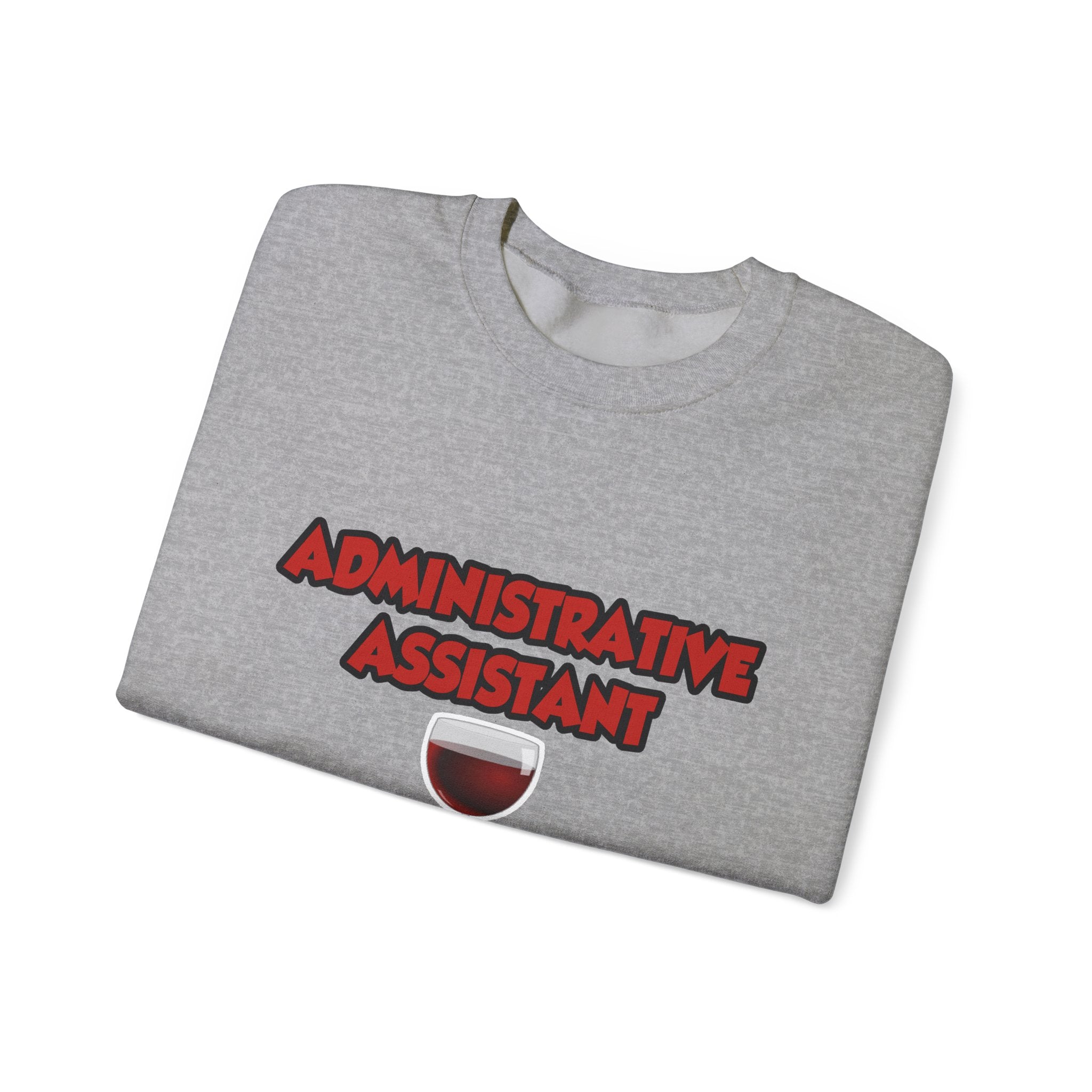 Admin Assistant ... Will Work For Wine - Unisex Heavy Blend™ Crewneck Sweatshirt