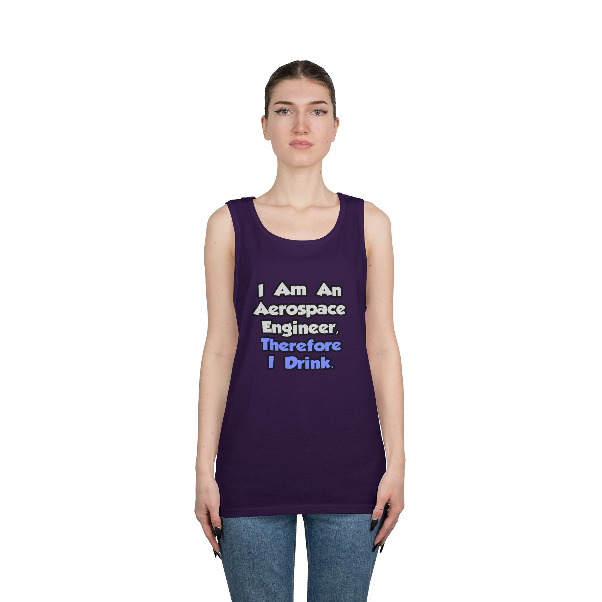 I Am An Aerospace Engineer, Therefore I Drink - Unisex Heavy Cotton Tank Top
