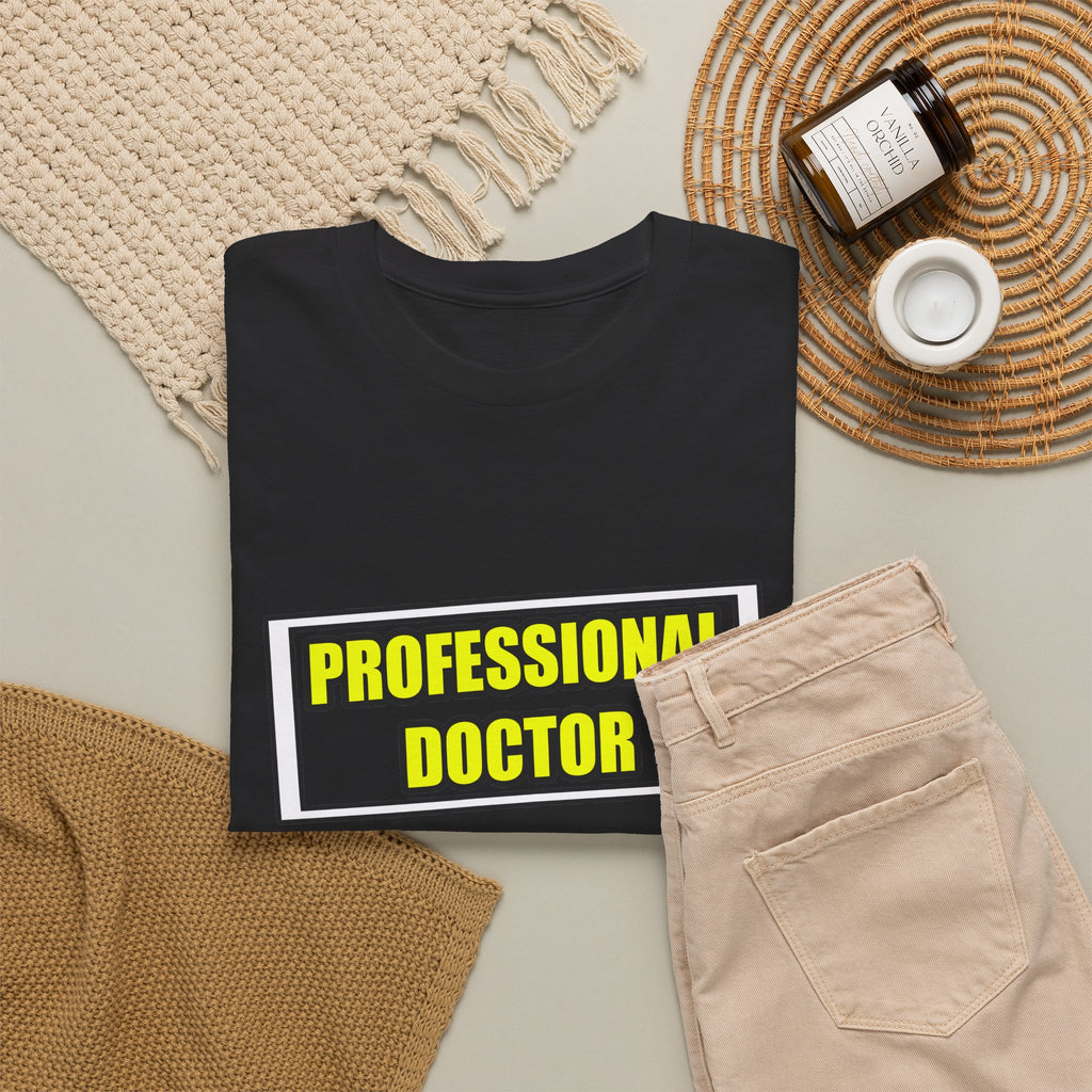 Professional Doctor...Don't Try This At Home - Unisex Heavy Cotton Tee