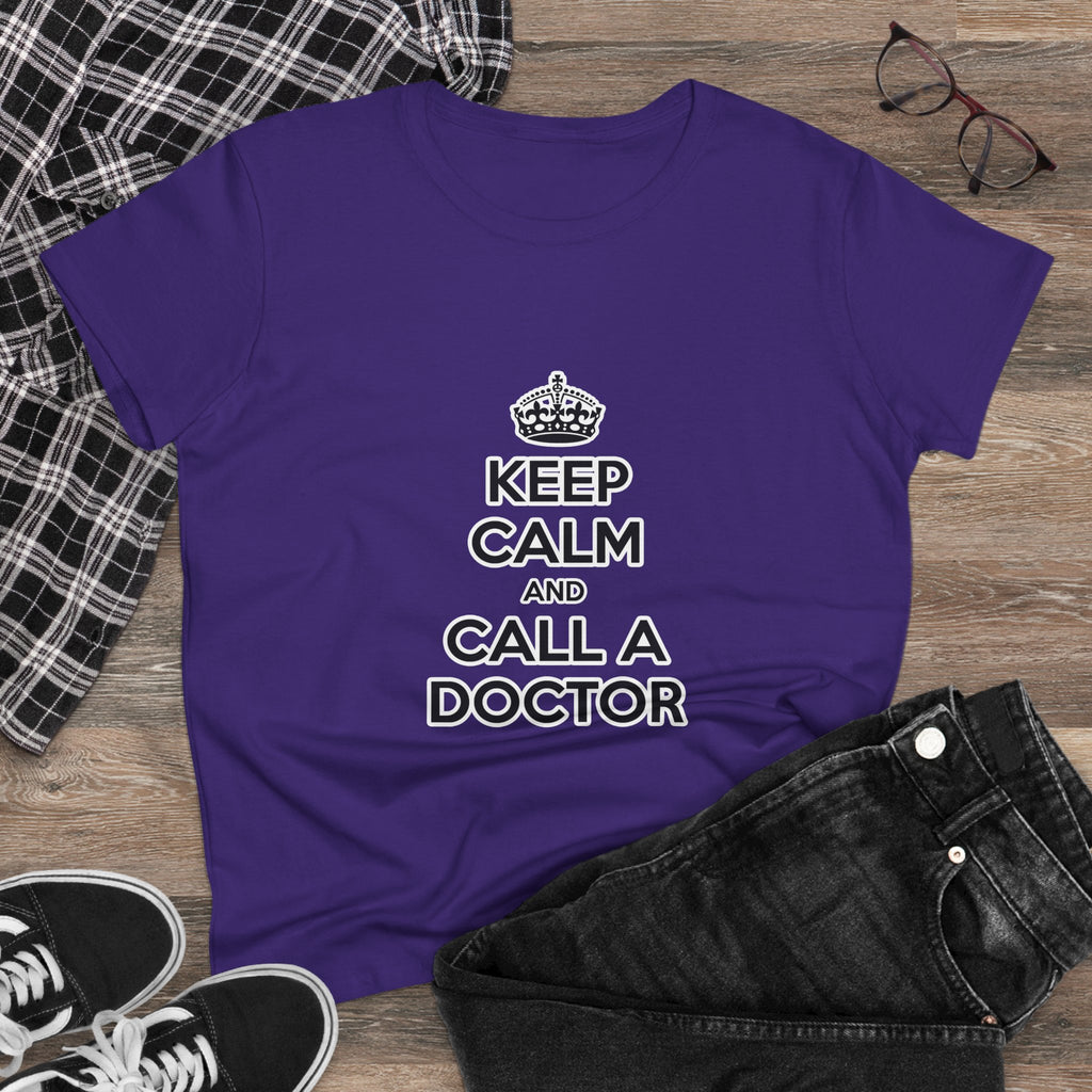 Keep Calm and Call a Doctor - Women's Midweight Cotton Tee