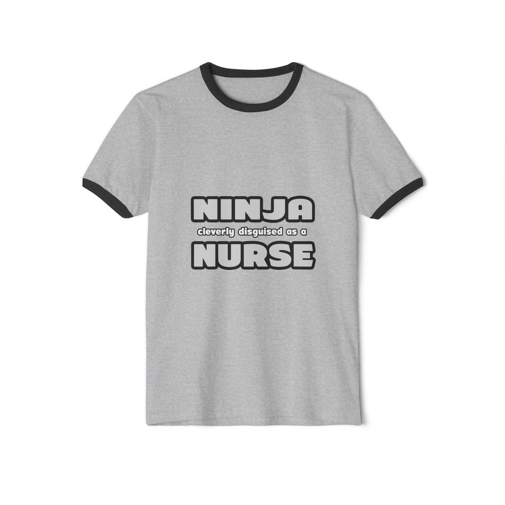 Ninja Cleverly Disguised As A Nurse - Unisex Cotton Ringer T-Shirt