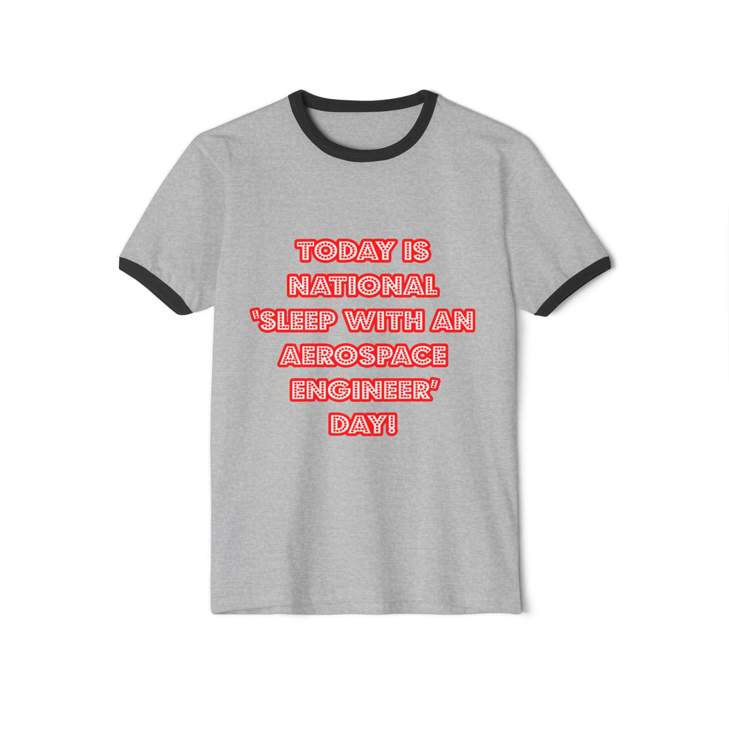 National 'Sleep With an Aerospace Engineer' Day - Unisex Cotton Ringer T-Shirt