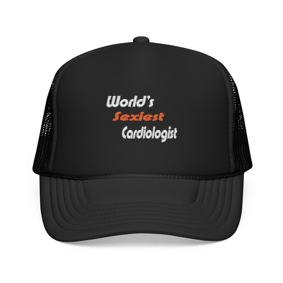 World's Sexiest Cardiologist - Foam Trucker Hat