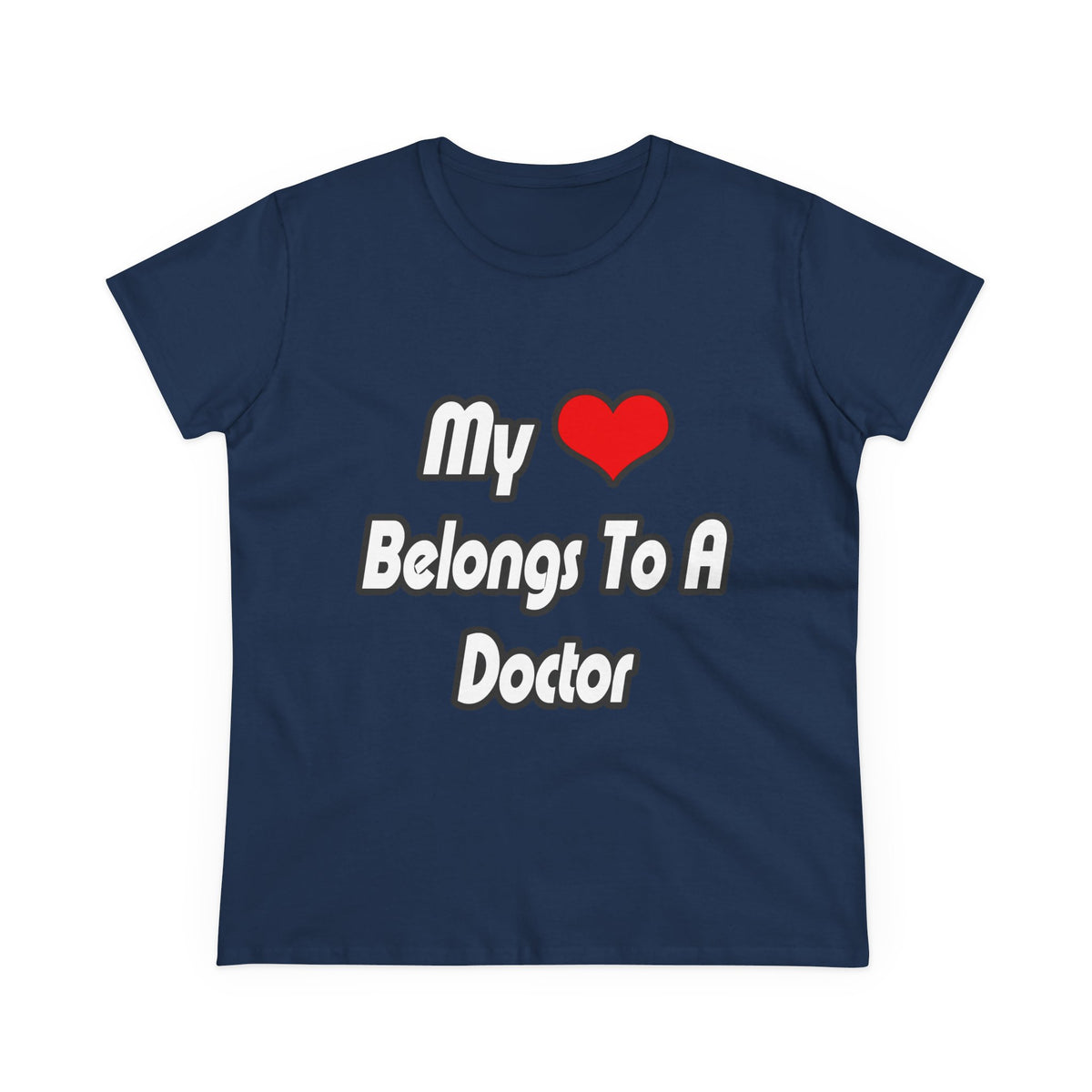My Heart Belongs To A Doctor - Women's Midweight Cotton Tee