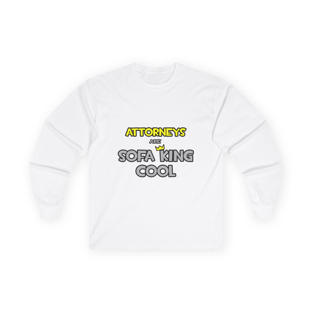 Attorneys Are Sofa King Cool - Unisex Ultra Cotton Long Sleeve Tee