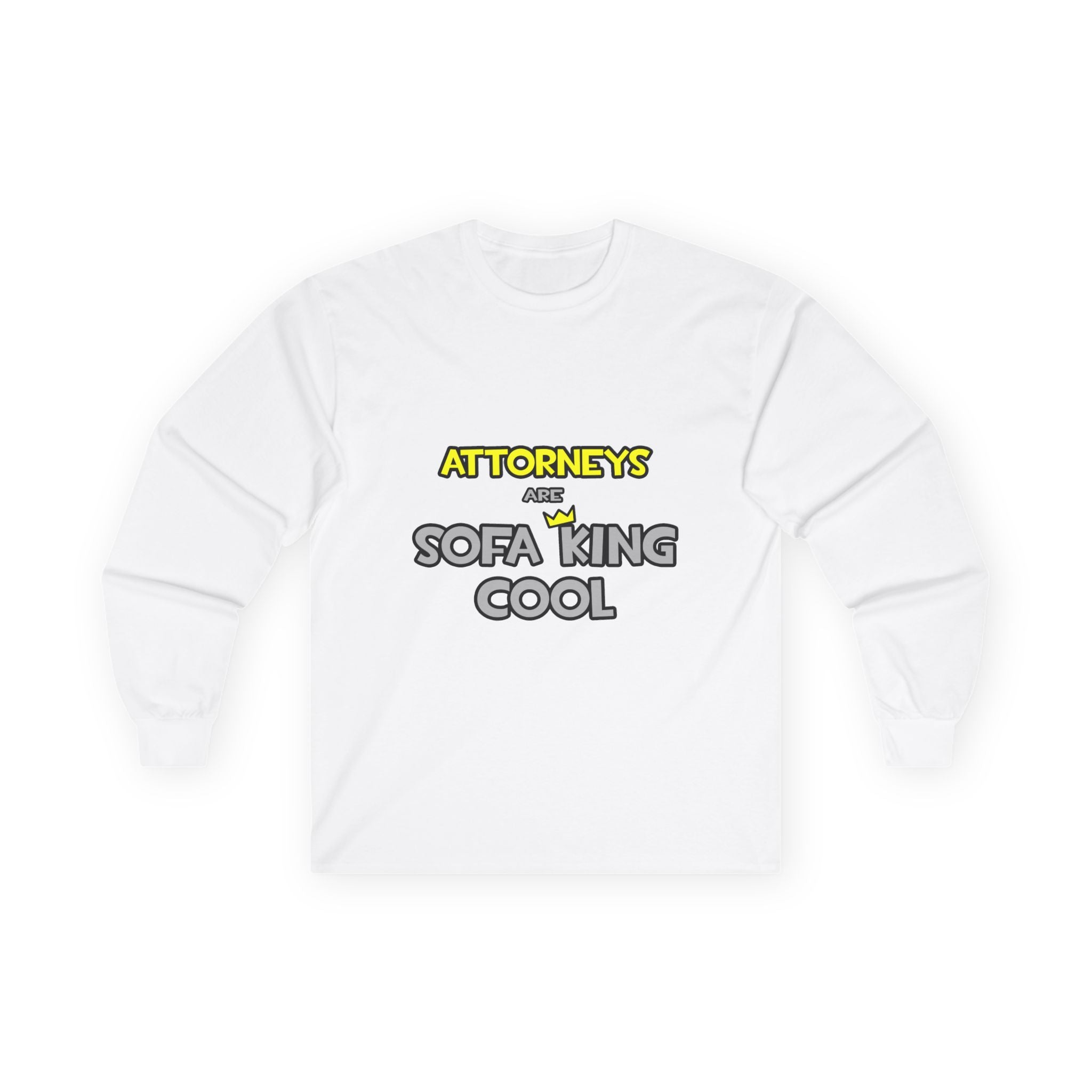Attorneys Are Sofa King Cool - Unisex Ultra Cotton Long Sleeve Tee