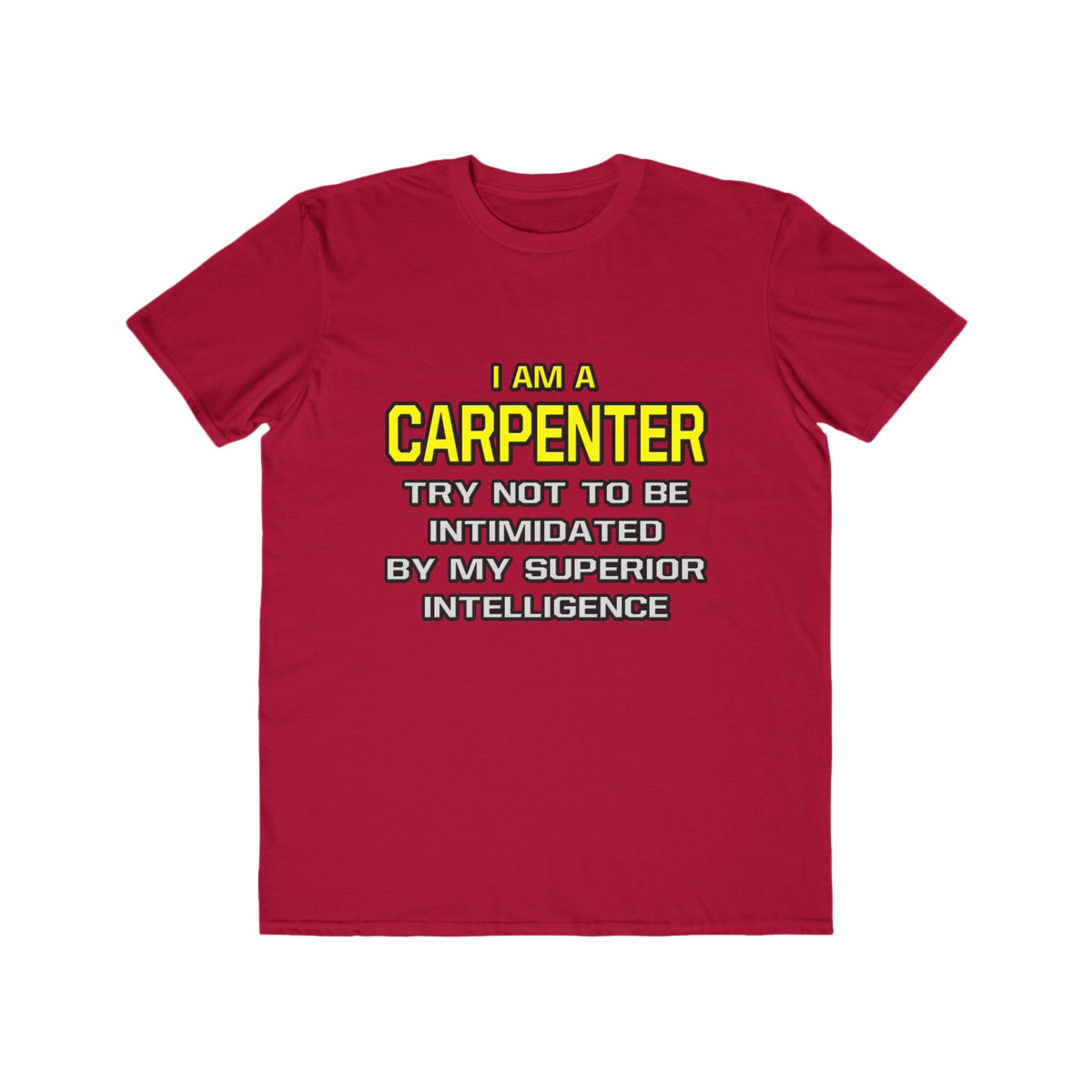 Carpenter...Superior Intelligence - Men's Lightweight Fashion Tee