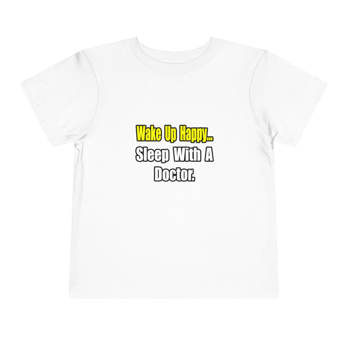 Sleep With Doctor - Toddler Short Sleeve Tee