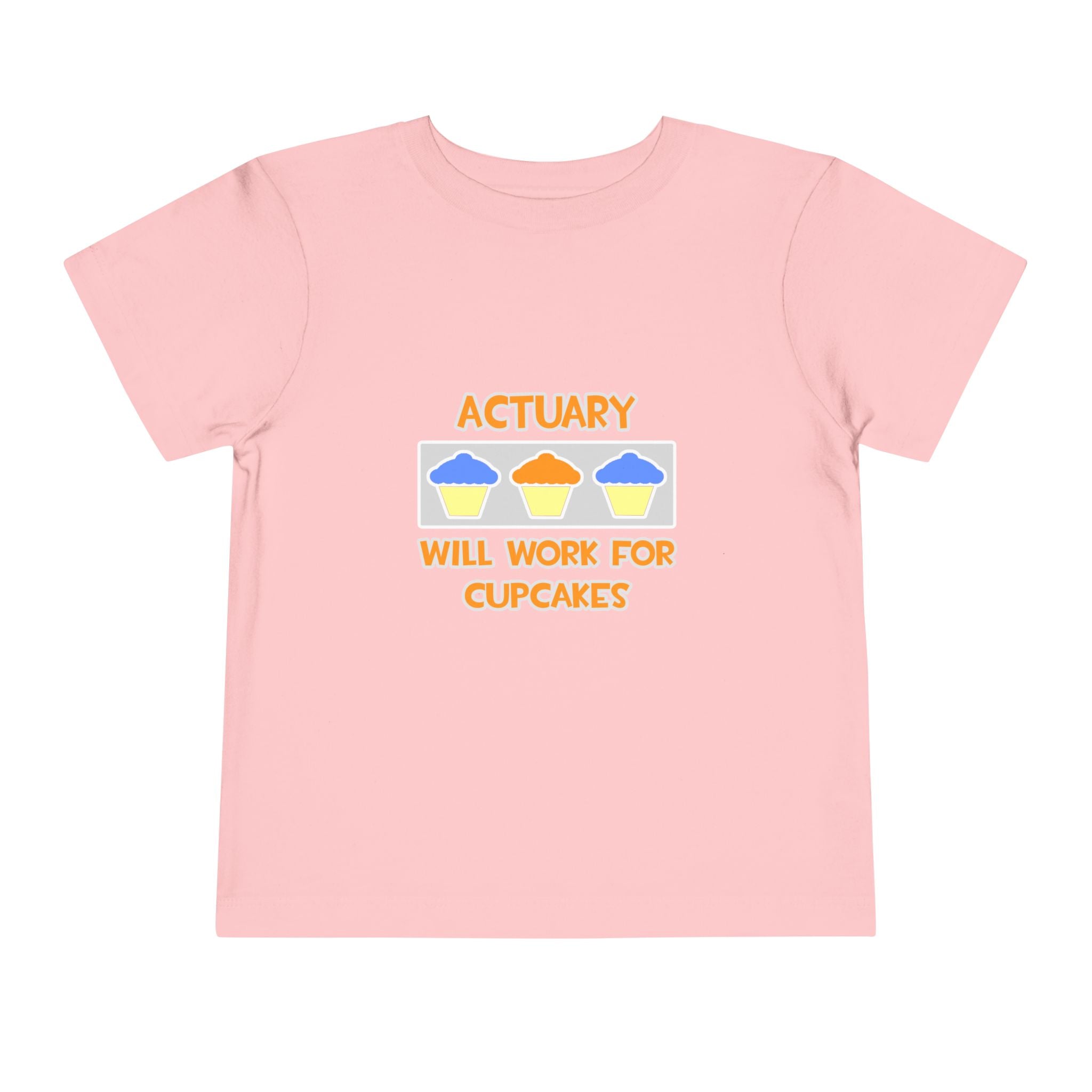 Actuary ... Will Work For Cupcakes - Toddler Short Sleeve Tee