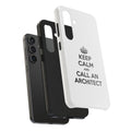 Keep Calm and Call an Architect - Tough Phone Cases