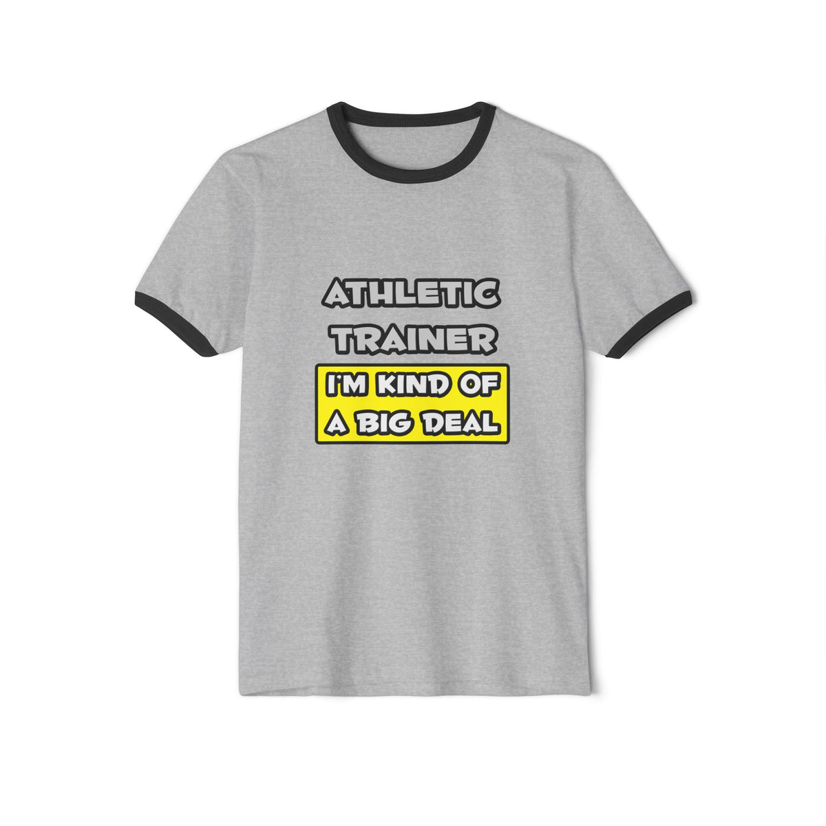 Athletic Trainer .. I'm Kind of a Big Deal - Unisex Cotton Ringer T-Shirt