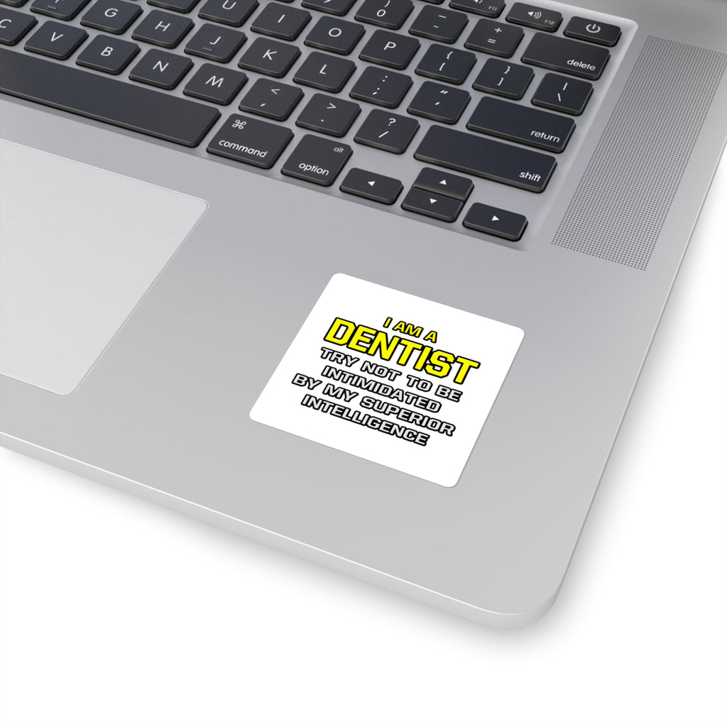 Dentist...Superior Intelligence - Square Stickers