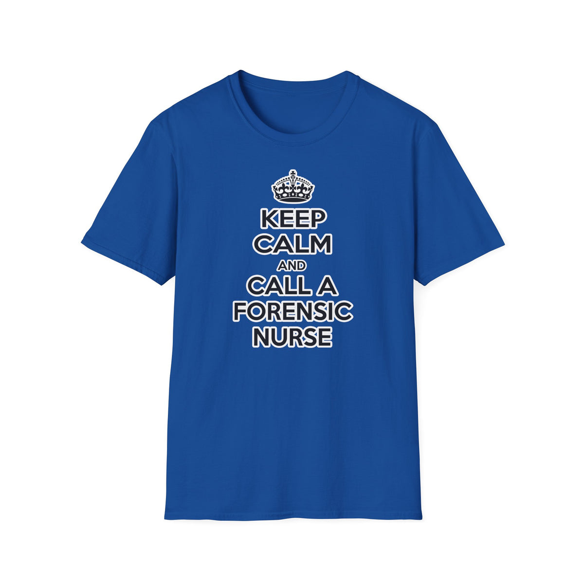 Keep Calm and Call a Forensic Nurse - Unisex Softstyle T-Shirt