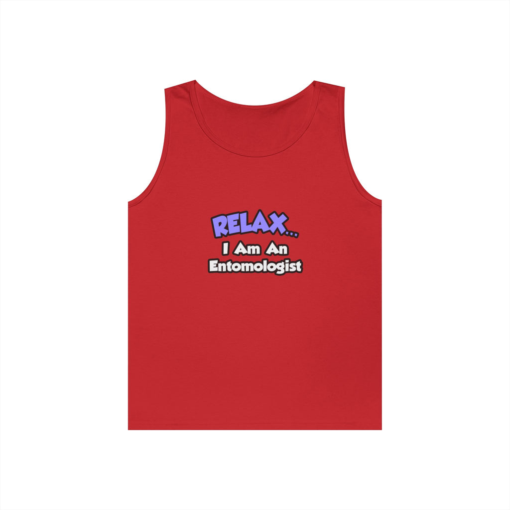 Relax ... I Am An Entomologist - Unisex Heavy Cotton Tank Top