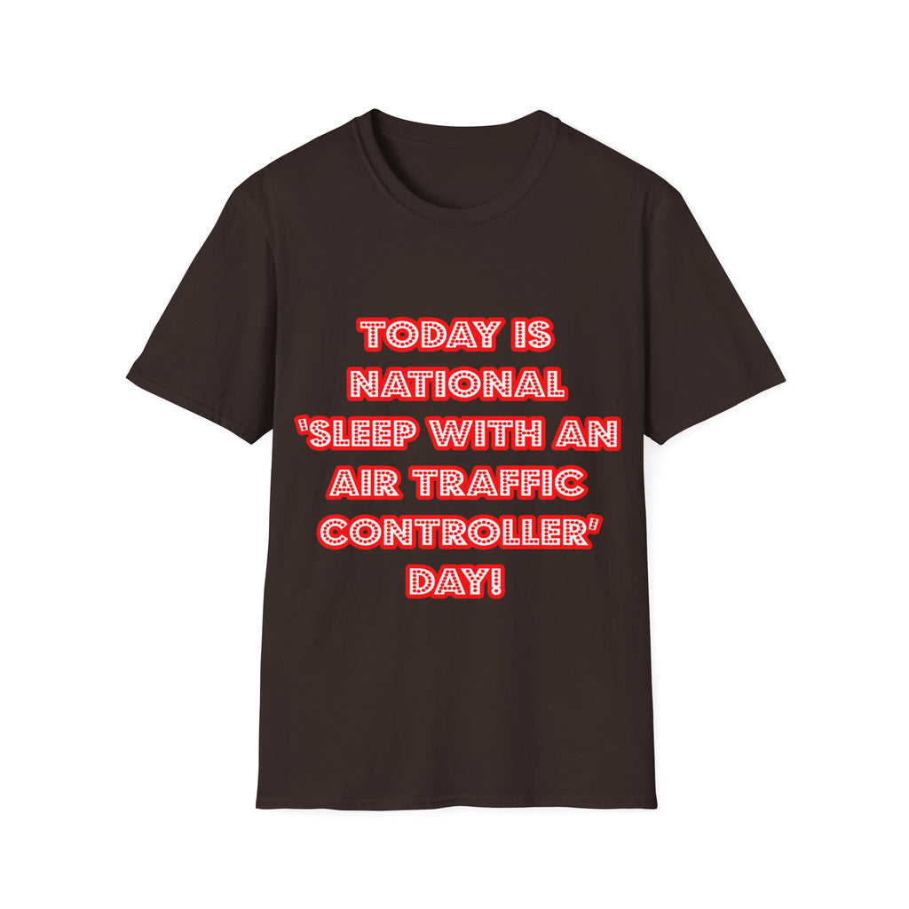 National 'Sleep With an Air Traffic Controller' Day - Unisex Softstyle T-Shirt