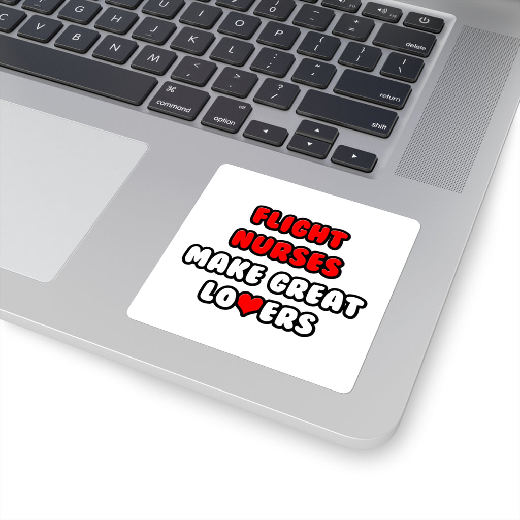 Flight Nurses Make Great Lovers - Square Stickers