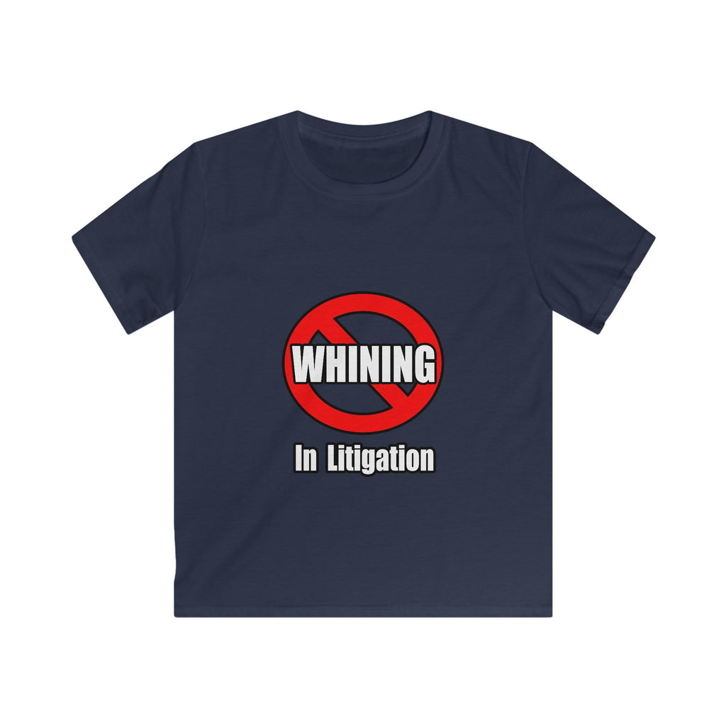 No Whining In Litigation - Kids Softstyle Tee