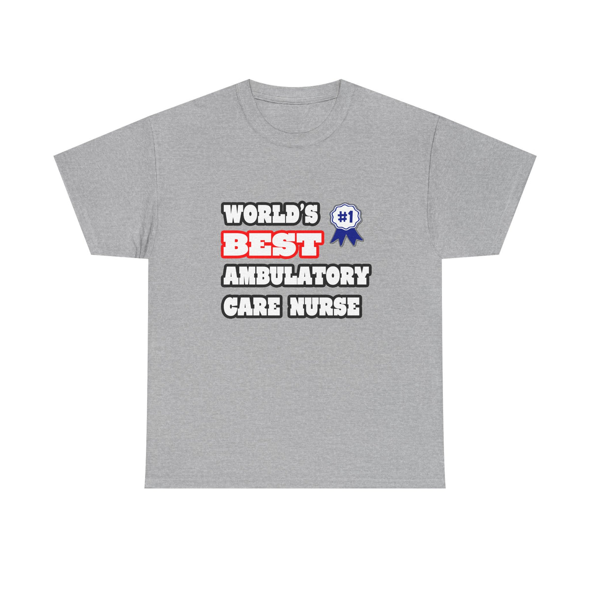 World's Best Ambulatory Care Nurse - Unisex Heavy Cotton Tee