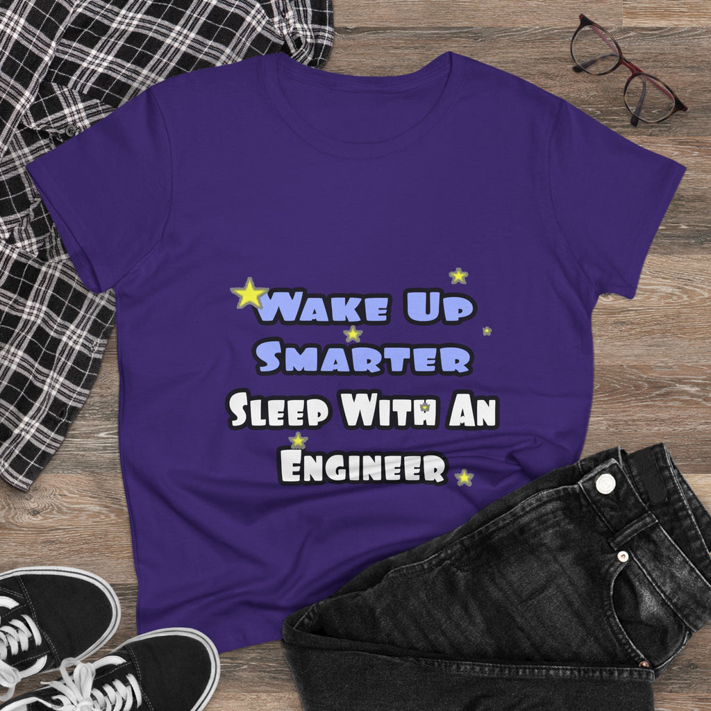 Wake Up Smarter...Sleep With an Engineer - Women's Midweight Cotton Tee