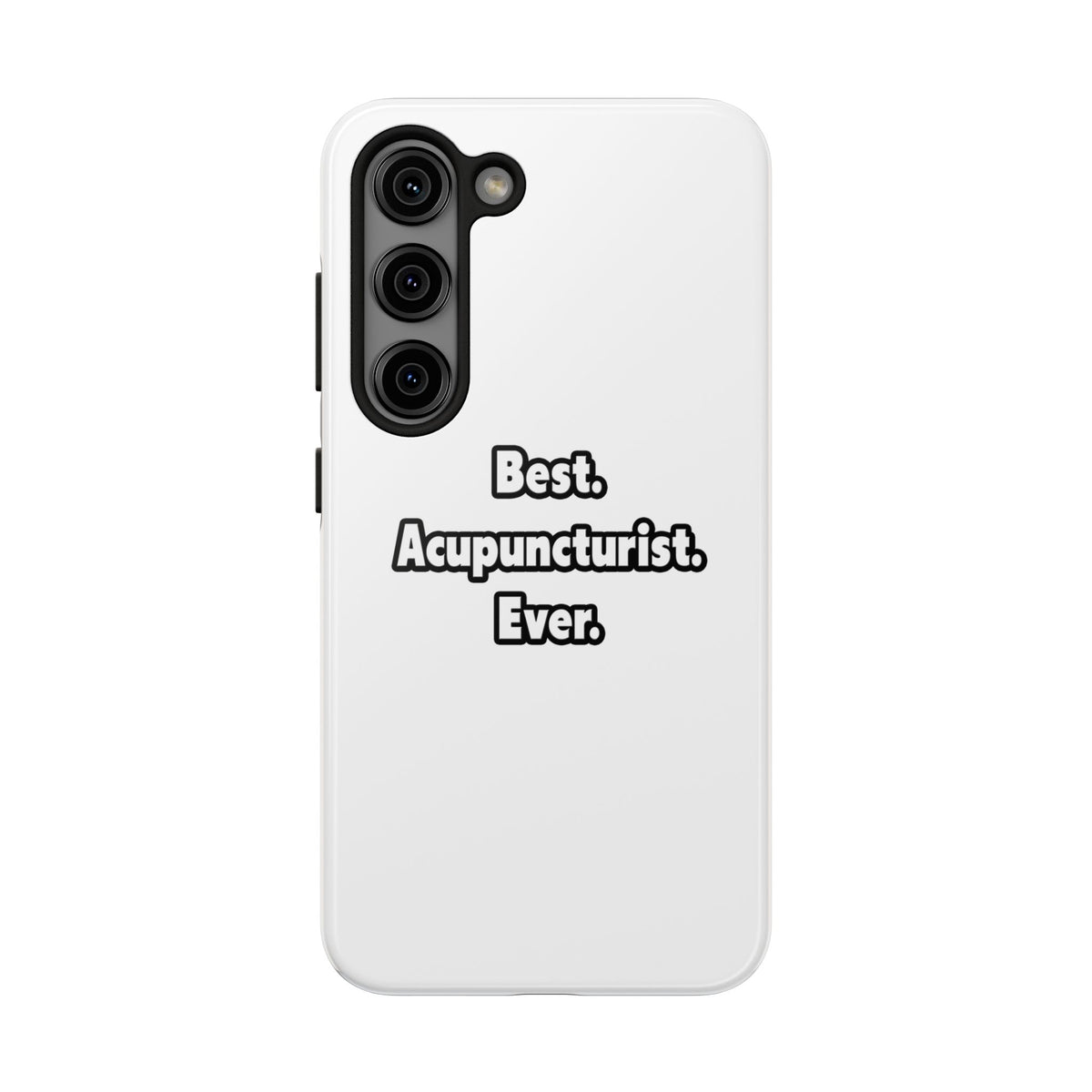 Best. Acupuncturist. Ever - Tough Phone Cases