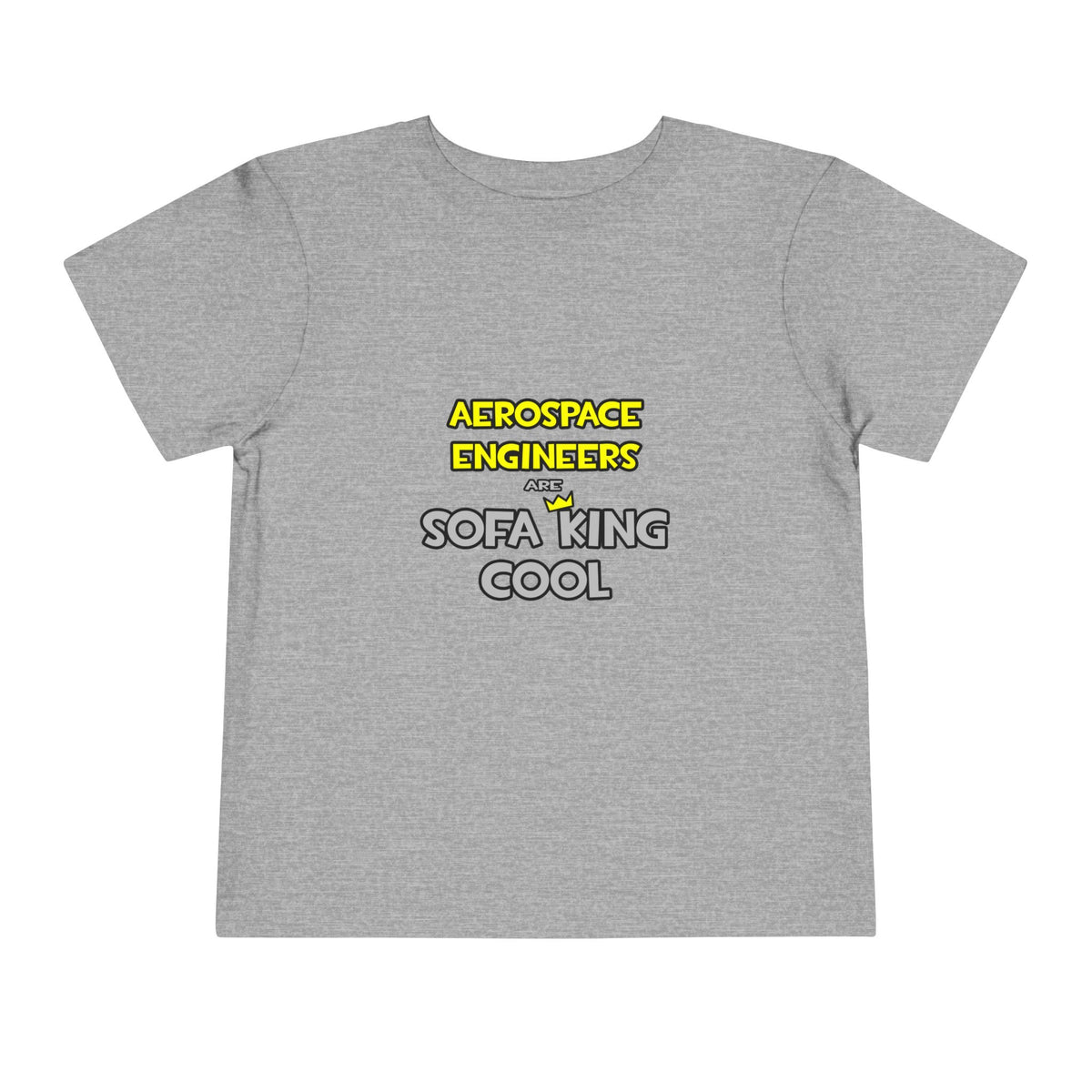 Aerospace Engineers Are Sofa King Cool - Toddler Short Sleeve Tee