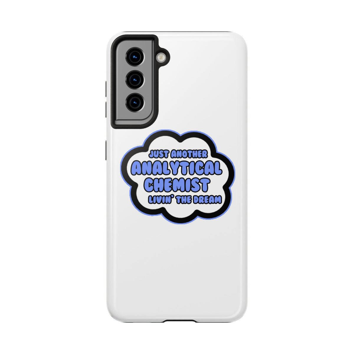 Analytical Chemist .. Livin' The Dream - Tough Phone Cases