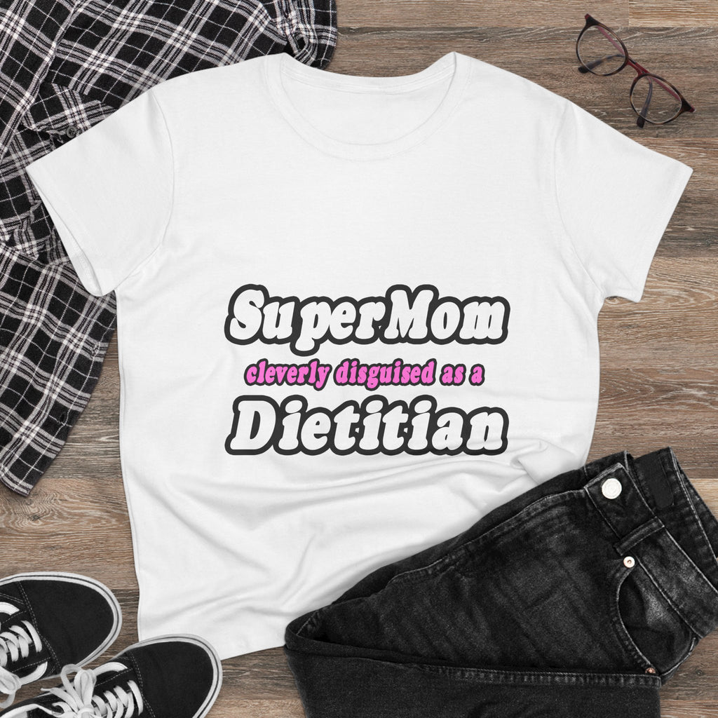 Super Mom...Dietitian - Women's Midweight Cotton Tee