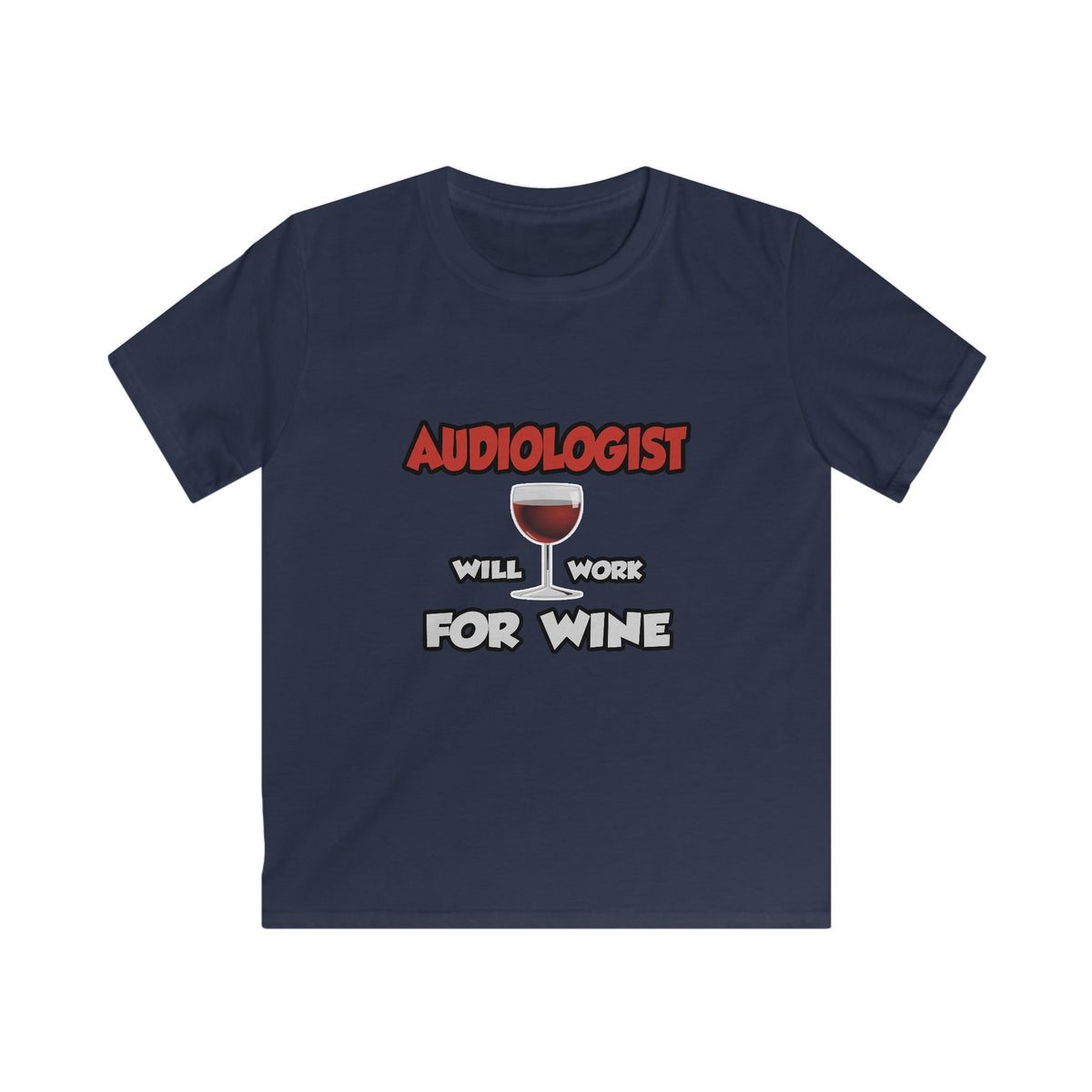 Audiologist ... Will Work For Wine - Kids Softstyle Tee