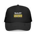Bailiff .. I'm Kind of a Big Deal - Foam Trucker Hat