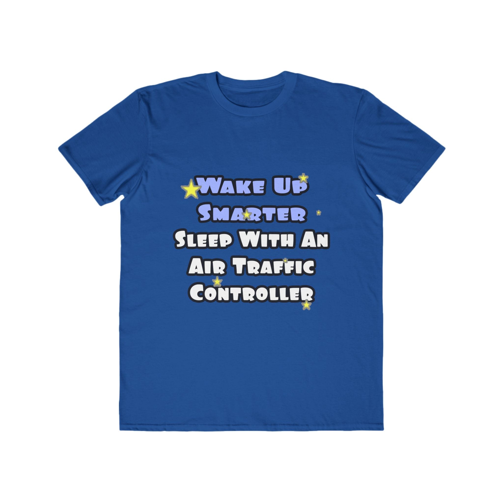 Wake Up Smarter...Sleep With an Air Traffic Controller - Men's Lightweight Fashion Tee