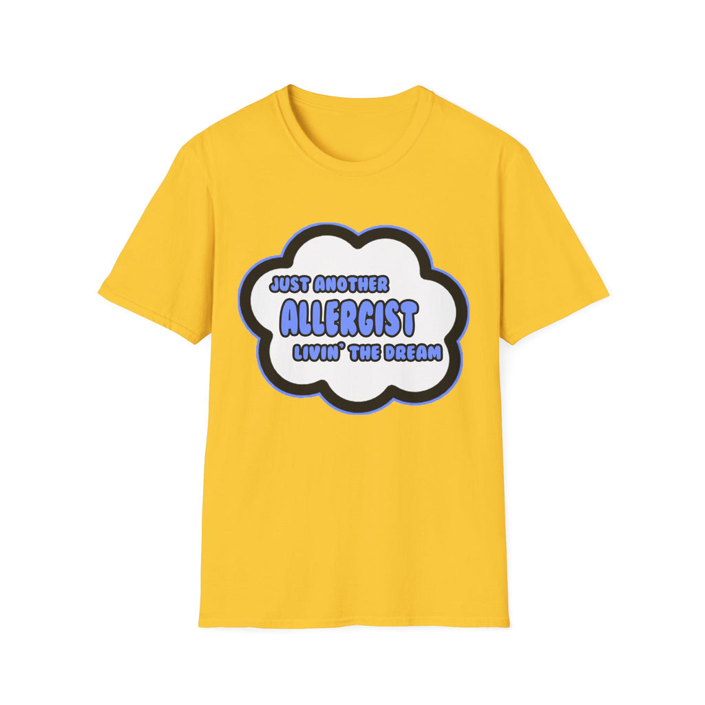 Allergist .. Livin' The Dream - Unisex Softstyle T-Shirt