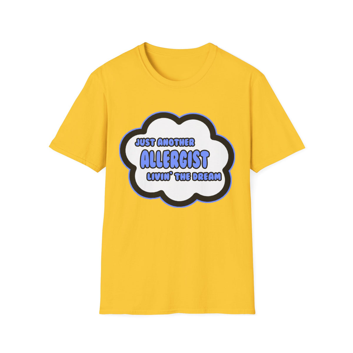 Allergist .. Livin' The Dream - Unisex Softstyle T-Shirt