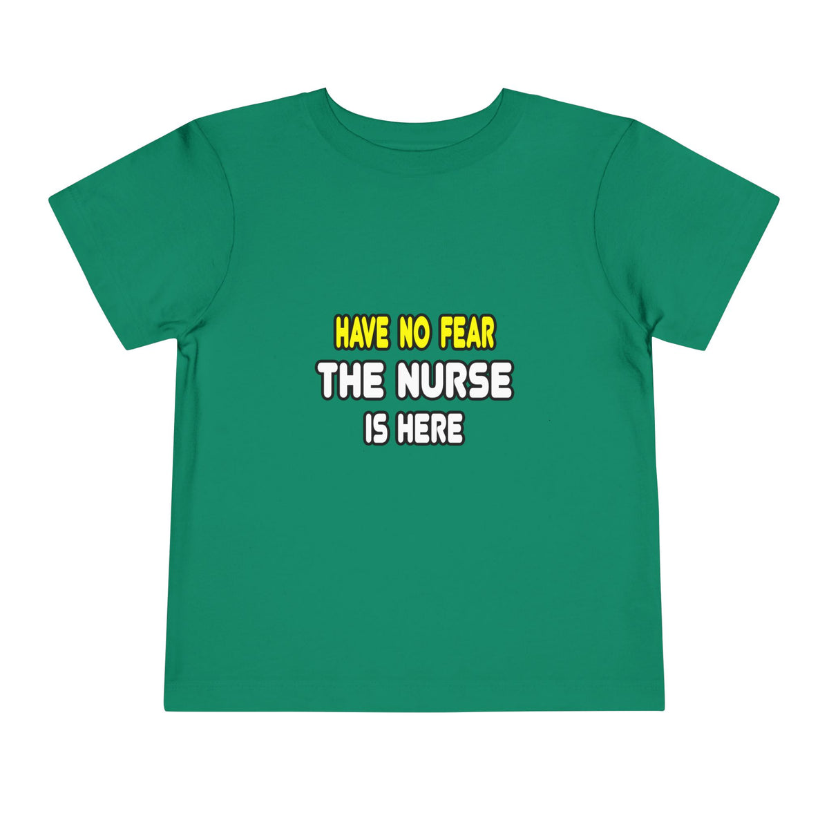 Have No Fear, The Nurse Is Here - Toddler Short Sleeve Tee