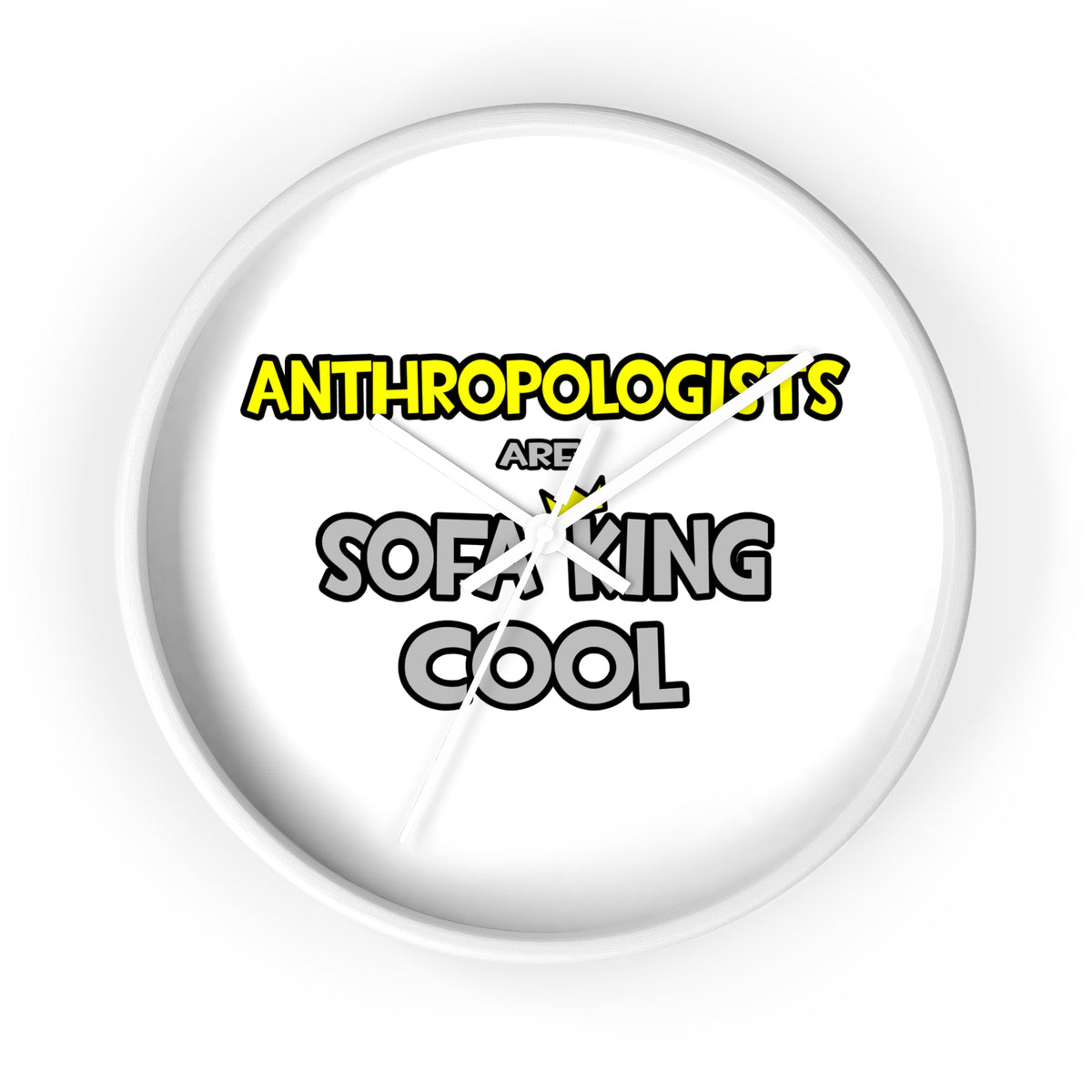 Anthropologists Are Sofa King Cool - Wall Clock