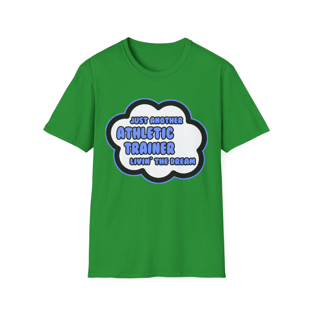 Athletic Trainer .. Livin' The Dream - Unisex Softstyle T-Shirt