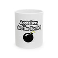 Appraisers Are The Bomb! - Ceramic Mug, (11oz, 15oz)