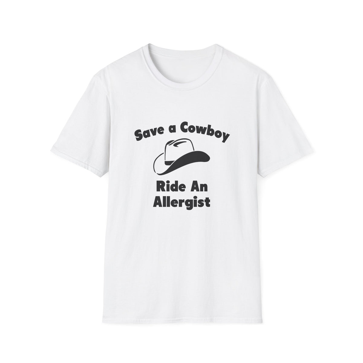 Save a Cowboy .. Ride an Allergist - Unisex Softstyle T-Shirt