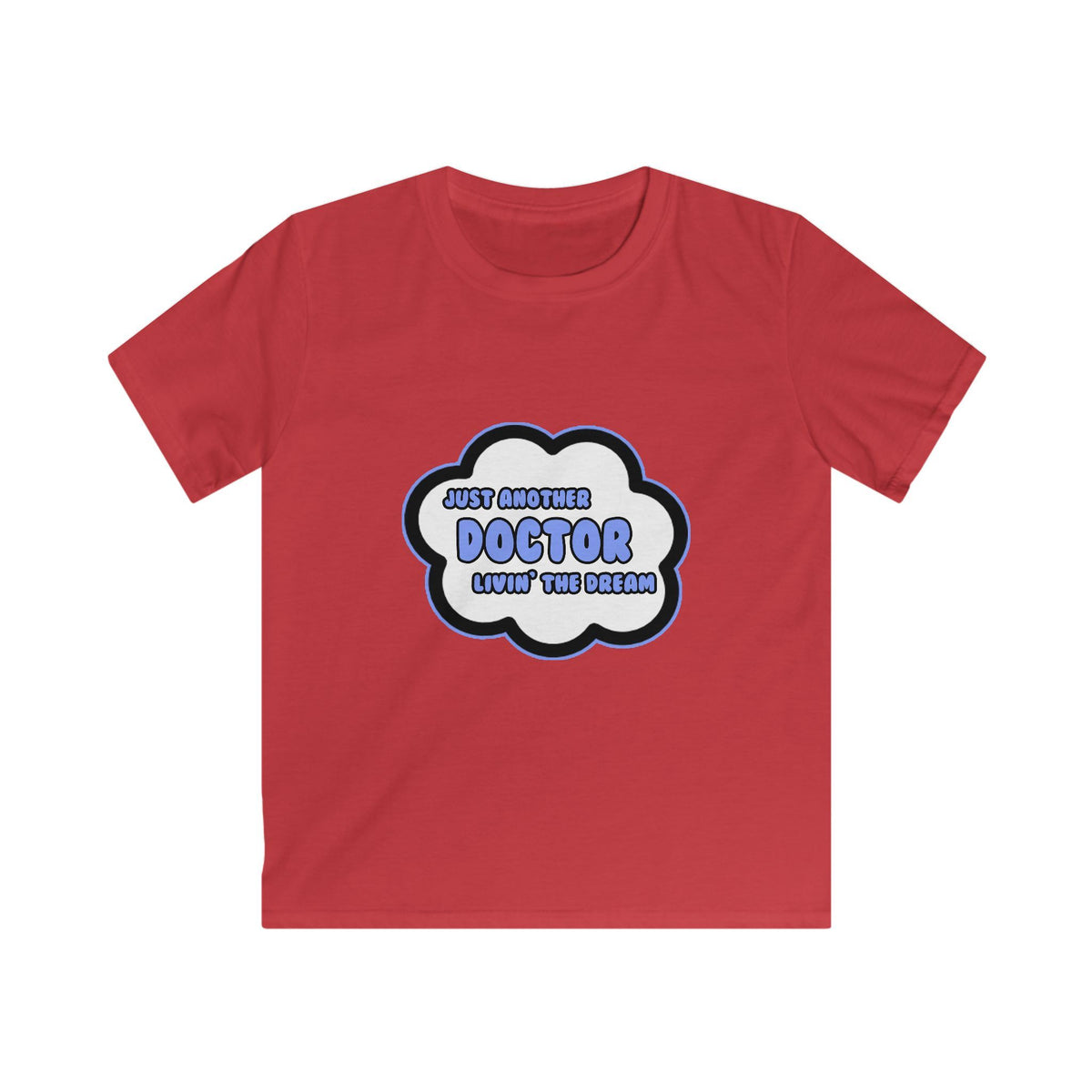 Doctor .. Livin' The Dream - Kids Softstyle Tee