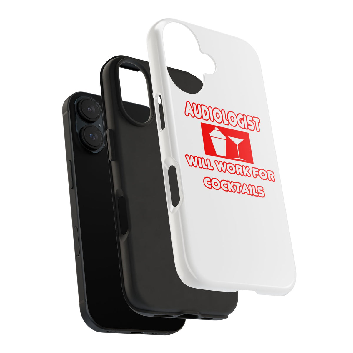 Audiologist ... Will Work For Cocktails - Tough Phone Cases