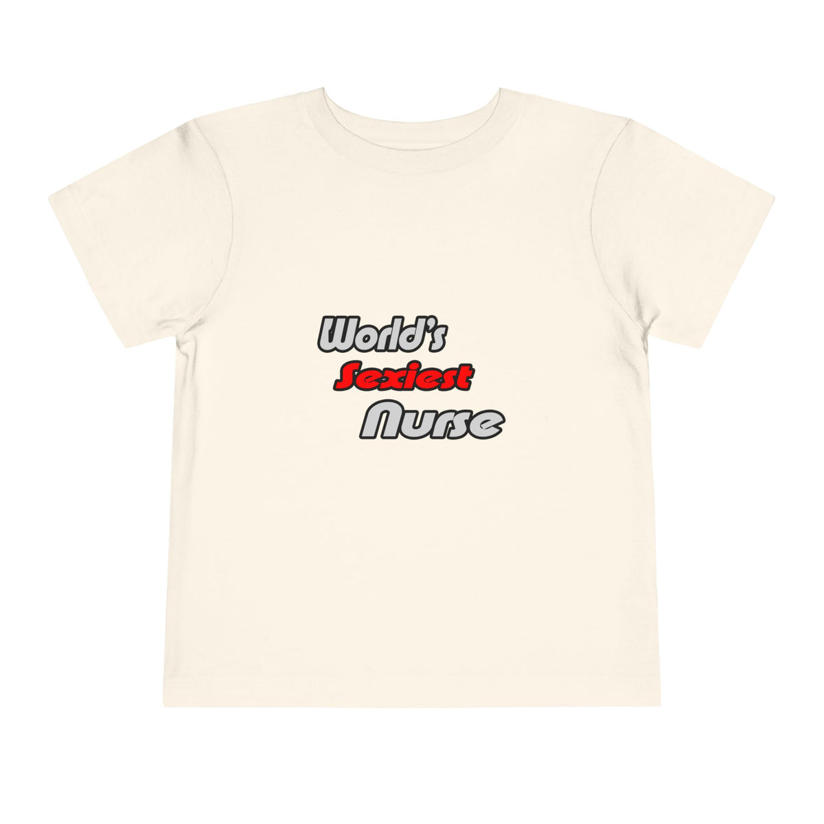 World's Sexiest Nurse - Toddler Short Sleeve Tee