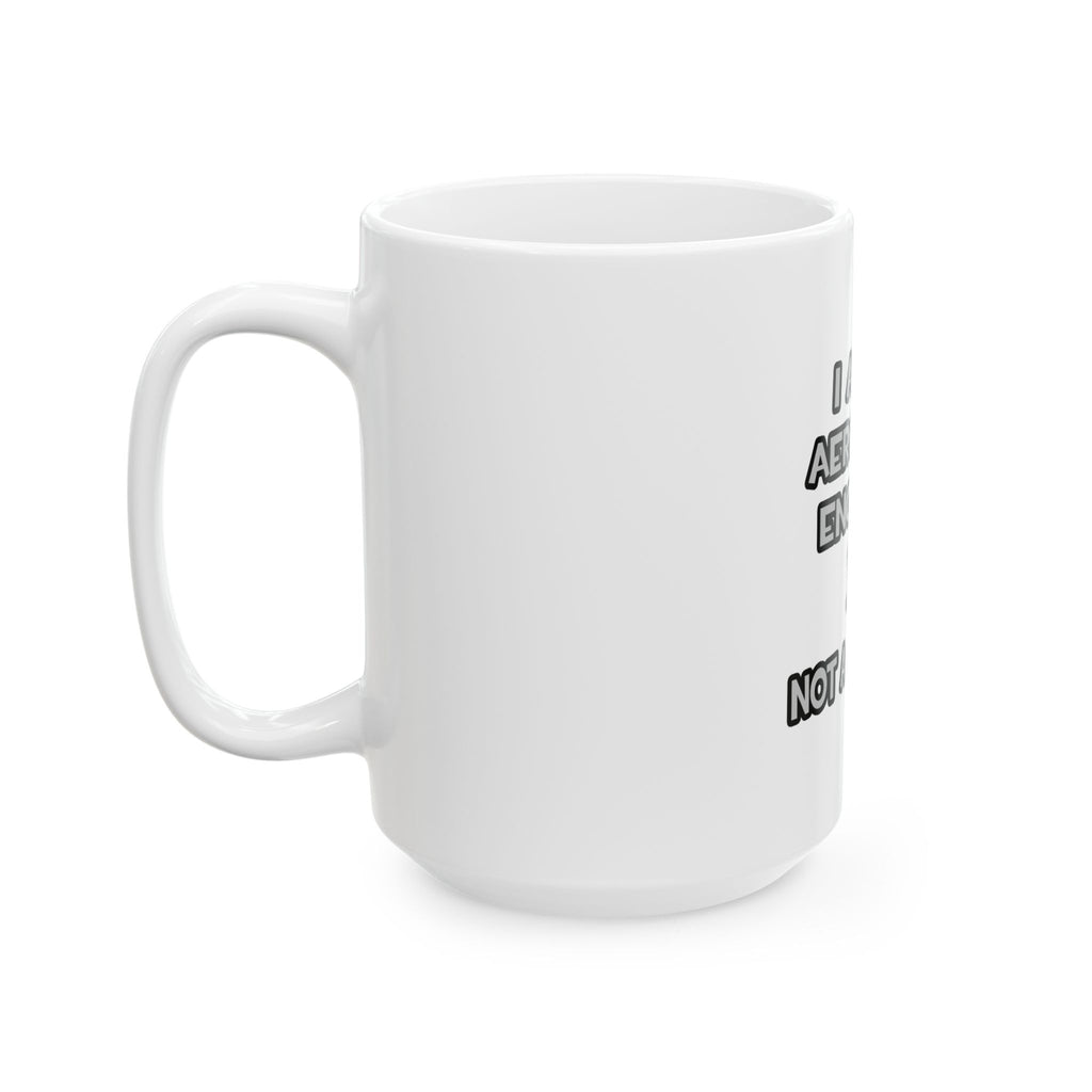 Aerospace Engineer ... Not A Magician - Ceramic Mug, (11oz, 15oz)
