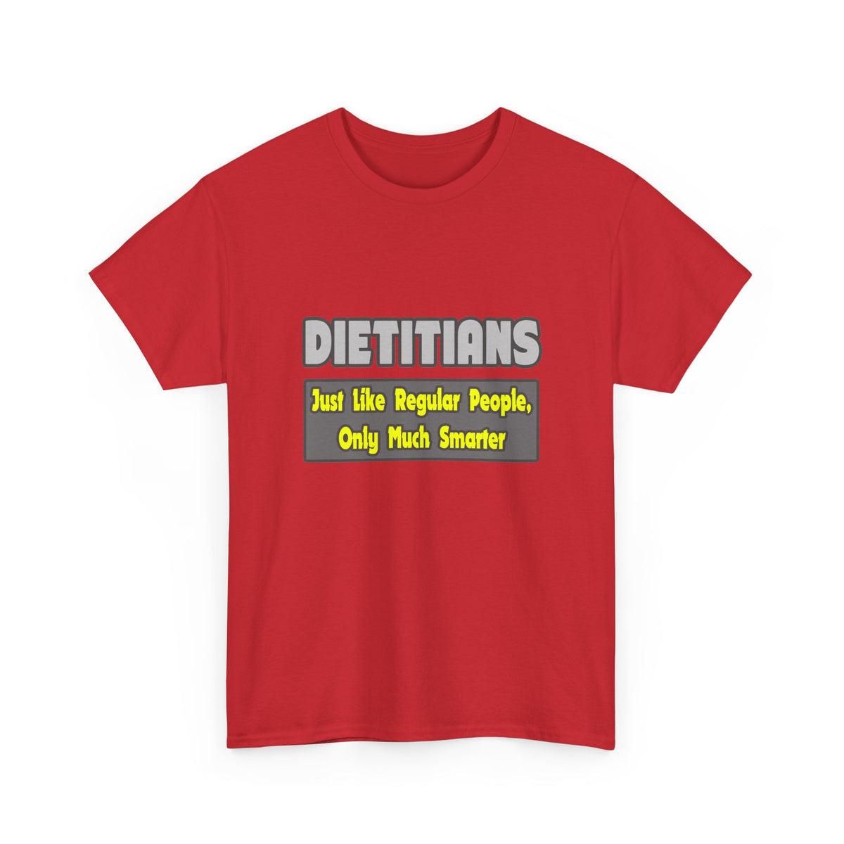 Dietitians...Smarter - Unisex Heavy Cotton Tee