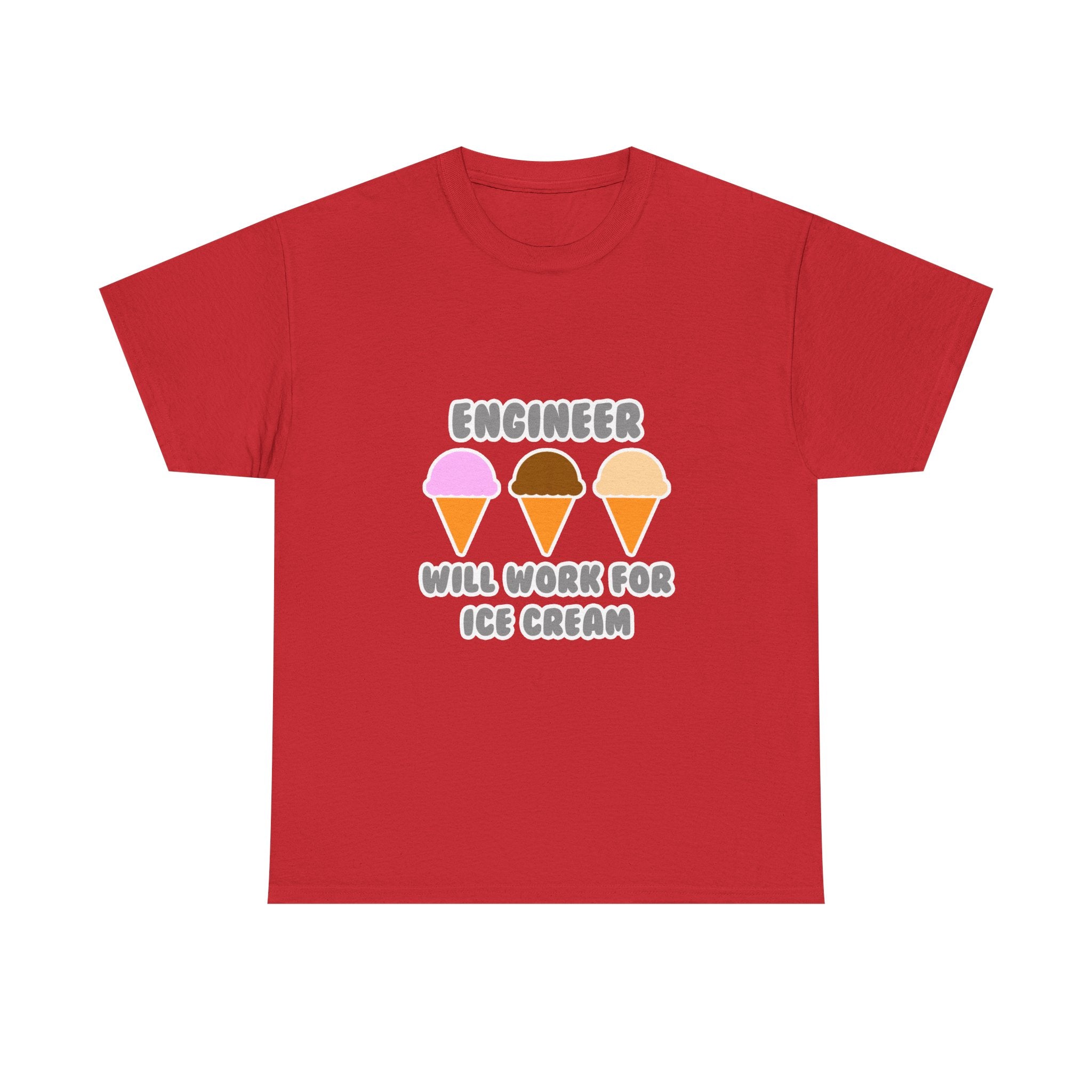 Engineer ... Will Work For Ice Cream - Unisex Heavy Cotton Tee