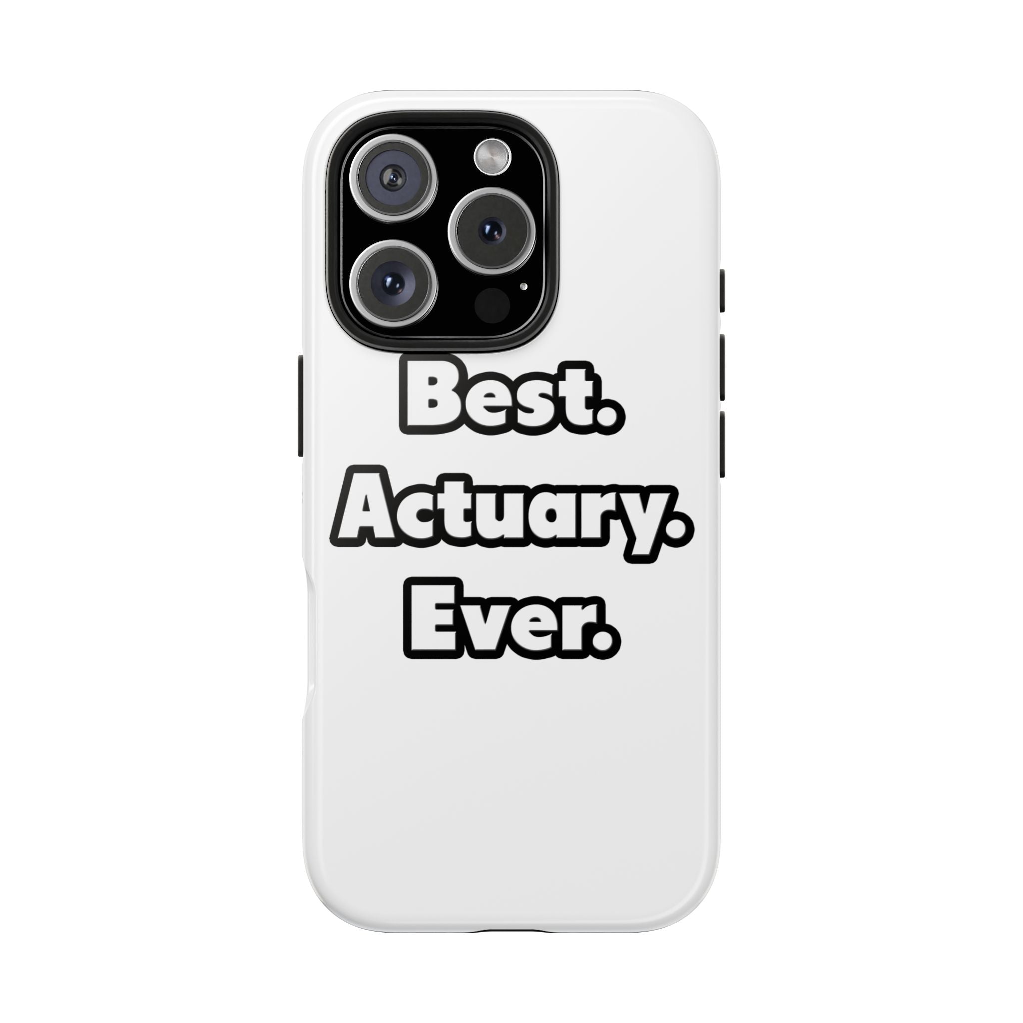 Best. Actuary. Ever - Tough Phone Cases