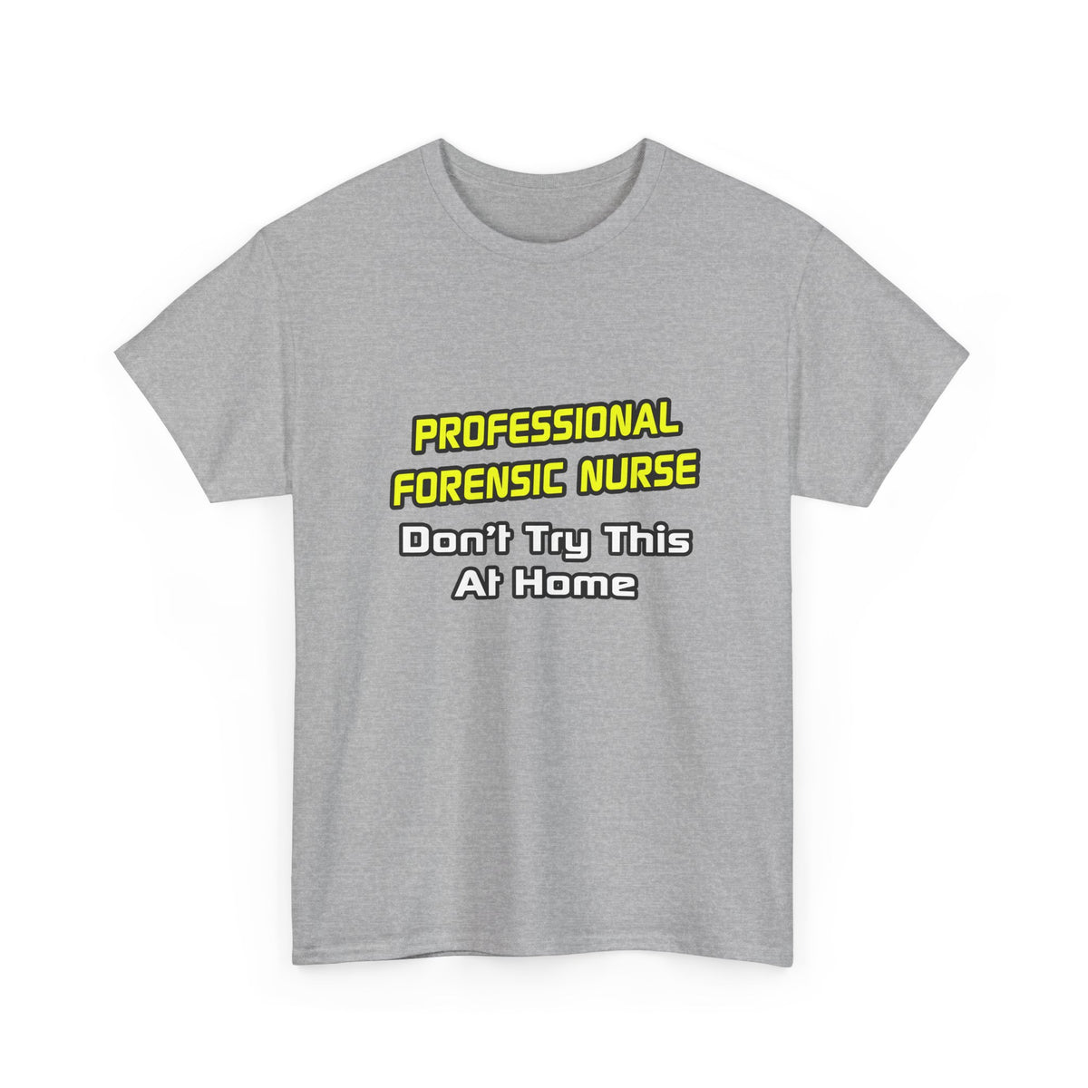 Professional Forensic Nurse .. Joke - Unisex Heavy Cotton Tee