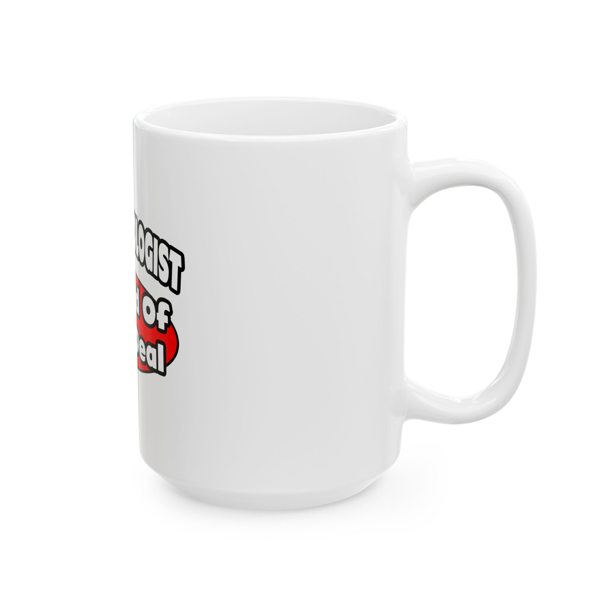 Anesthesiologist...Big Deal - Ceramic Mug, (11oz, 15oz)
