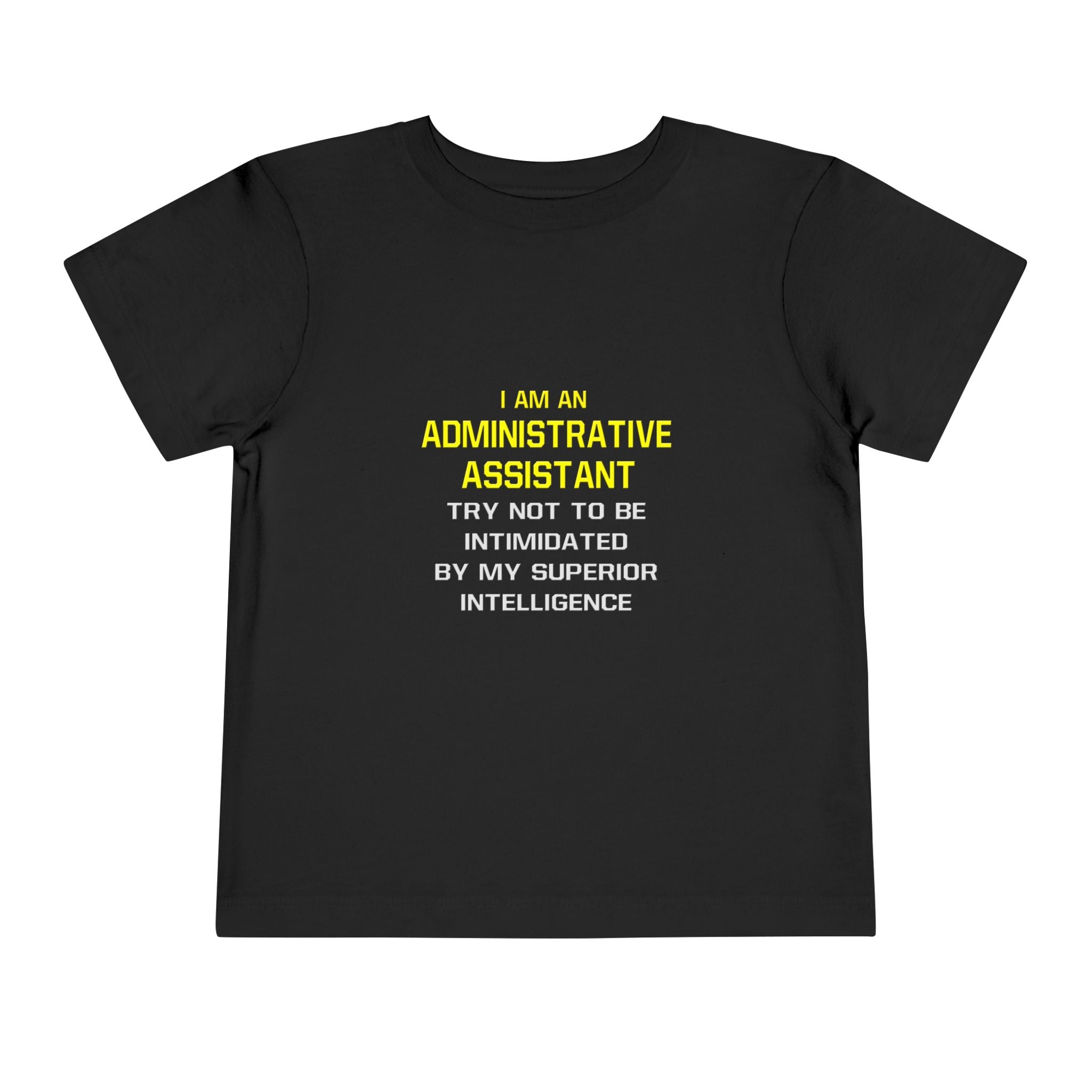 Administrative Assistant...Superior Intelligence - Toddler Short Sleeve Tee
