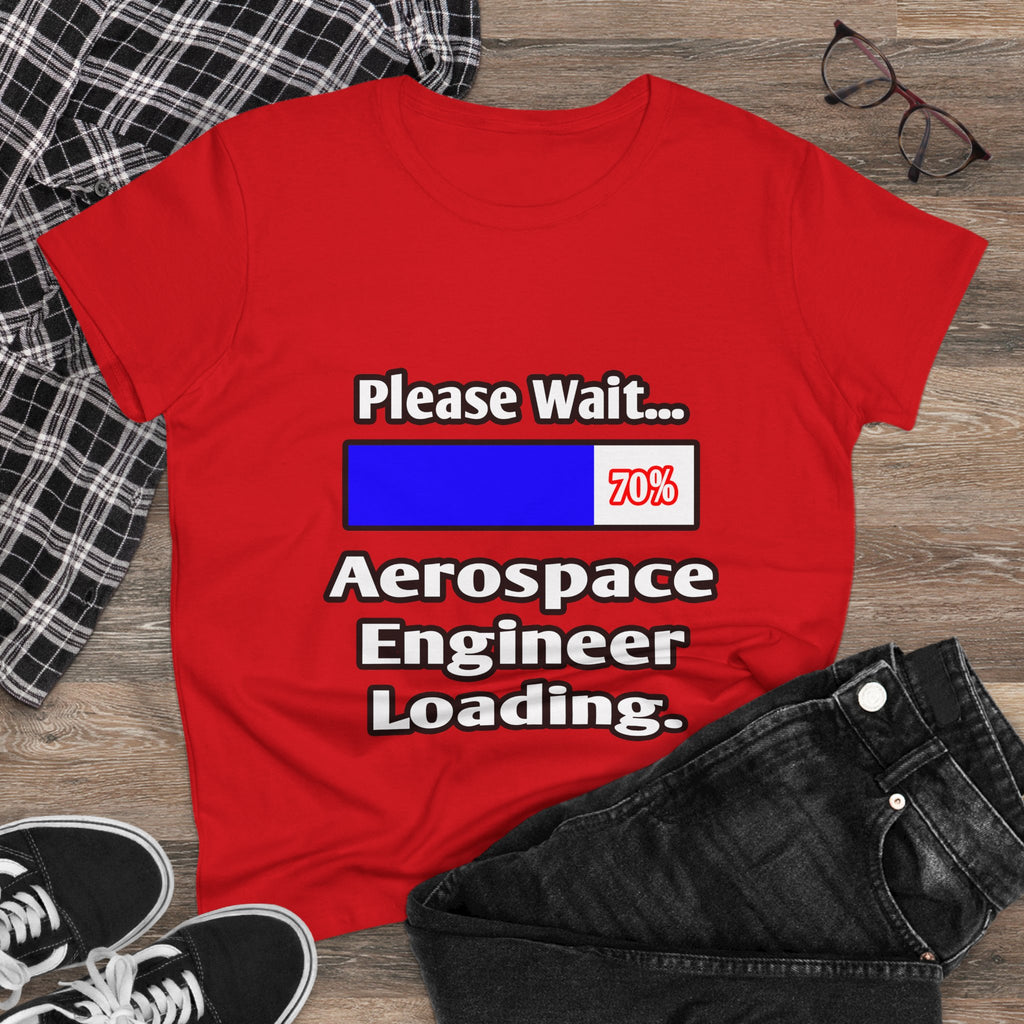 Please Wait...Aerospace Engineer Loading - Women's Midweight Cotton Tee