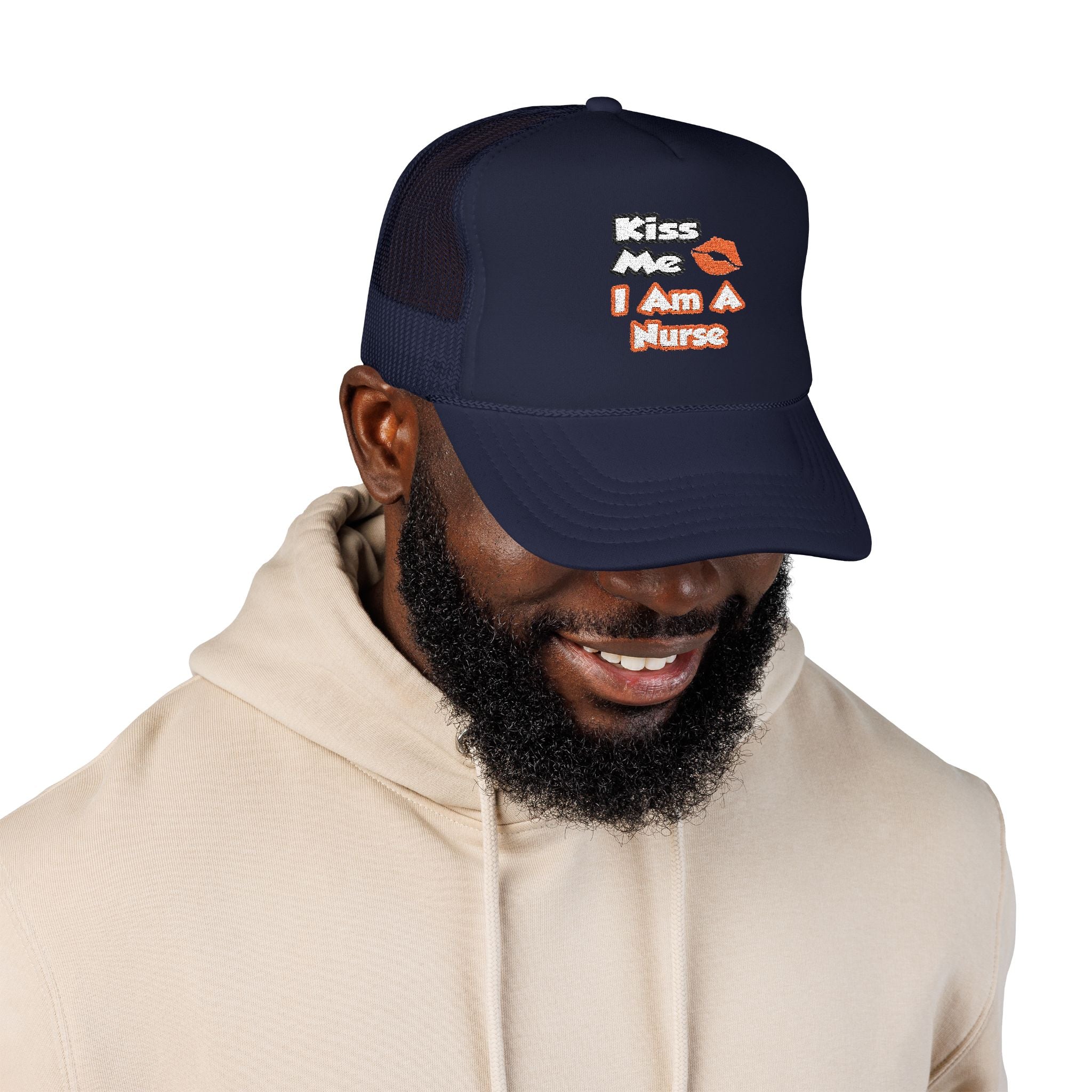 Kiss Me...I Am A Nurse - Foam Trucker Hat